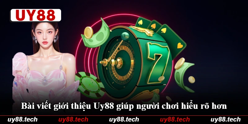 Bài viết giới thiệu Uy88 giúp người chơi hiểu rõ hơn Bài viết giới thiệu Uy88 giúp người chơi hiểu rõ hơn