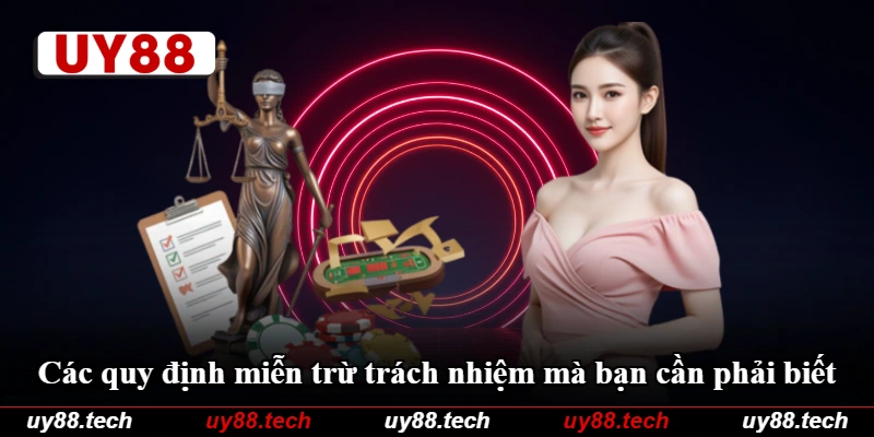 Các quy định miễn trừ trách nhiệm mà bạn cần phải biết