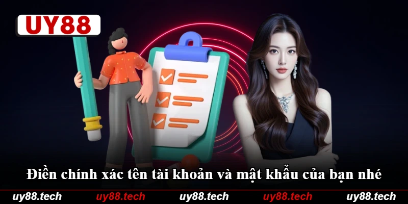 Điền chính xác tên tài khoản và mật khẩu của bạn nhé Điền chính xác tên tài khoản và mật khẩu của bạn nhé