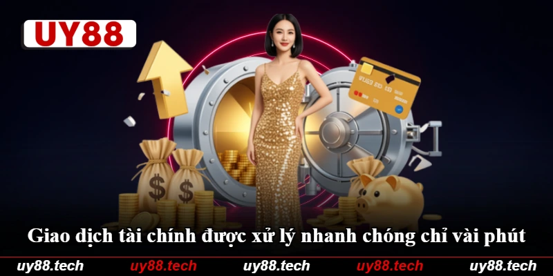 Giao dịch tài chính được xử lý nhanh chóng chỉ vài phút