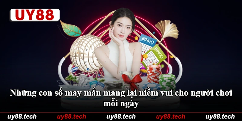 Những con số may mắn mang lại niềm vui cho người chơi mỗi ngày
