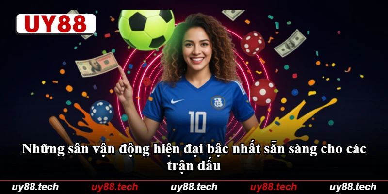 Những sân vận động hiện đại bậc nhất sẵn sàng cho các trận đấu