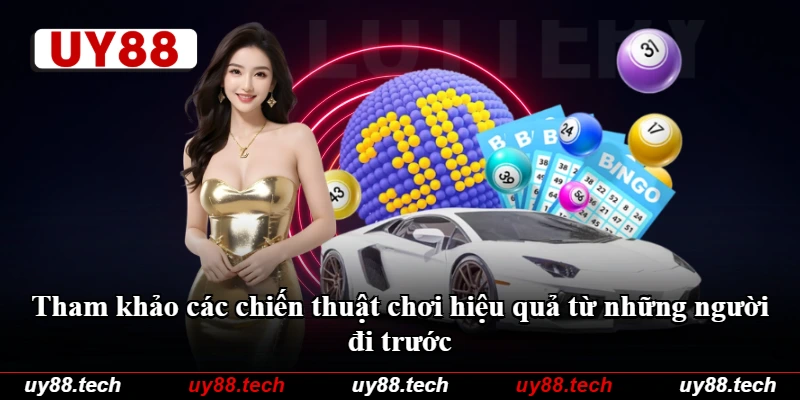 Tham khảo các chiến thuật chơi hiệu quả từ những người đi trước